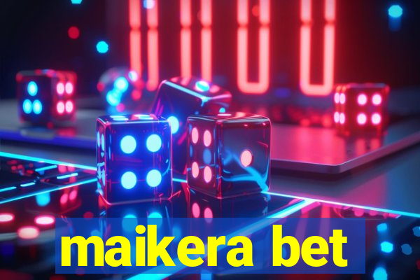 maikera bet